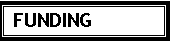 Text Box: FUNDING