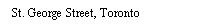 Text Box: St. George Street, Toronto