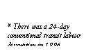 Text Box: * There was a 24-day conventional transit labour disruption in 1996
